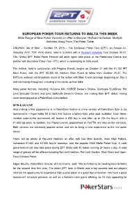 EUROPEAN POKER TOUR RETURNS to MALTA THIS WEEK Wide Range of New Poker Variants on Offer in Bumper 76-Event Schedule, Multiple Activities Away from the Poker Table