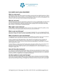 FACT SHEET: ROOT CANAL TREATMENT What Is a Root Canal? Underneath Your Tooth’S Outer Enamel and Within the Dentin Is an Area of Soft Tissue Called the Pulp Tissue