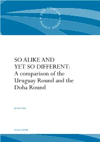 So Alike and Yet So Different: a Comparison of the Uruguay Round