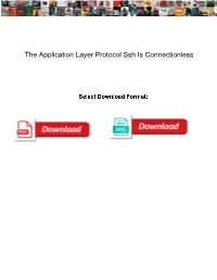 The Application Layer Protocol Ssh Is Connectionless