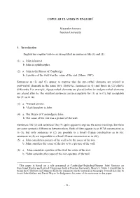 COPULAR CLAUSES in ENGLISH* Masatake Arimoto Nanzan University 1. Introduction English Has Copular Verb Be As Exemplified In