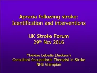 Apraxia Following Stroke: Identification and Interventions UK Stroke Forum