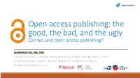 Open Access Publishing: the Good, the Bad, and the Ugly Can We Save Open Access Publishing?