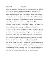 John 19:1-16 Ecce Homo in Case Your Latin Is a Bit Rusty, the Sermon Title