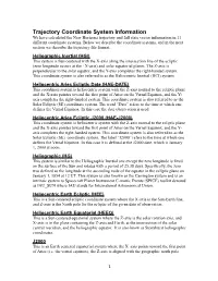 Trajectory Coordinate System Information We Have Calculated the New Horizons Trajectory and Full State Vector Information in 11 Different Coordinate Systems