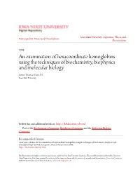 An Examination of Hexacoordinate Hemoglobins Using the Techniques of Biochemistry, Biophysics and Molecular Biology James Thomas Trent III Iowa State University
