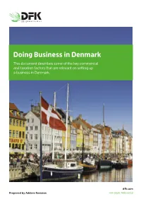 Doing Business in Denmark This Document Describes Some of the Key Commercial and Taxation Factors That Are Relevant on Setting up a Business in Denmark
