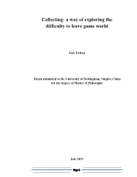 Collecting: a Way of Exploring the Difficulty to Leave Game World