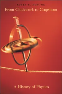 From Clockwork to Crapshoot: a History of Physics