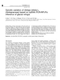 Genetic Variation of Ginkgo Biloba L. (Ginkgoaceae) Based on Cpdna PCR-Rflps: Inference of Glacial Refugia