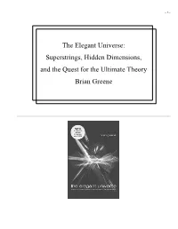 The Elegant Universe: Superstrings, Hidden Dimensions, and the Quest for the Ultimate Theory Brian Greene