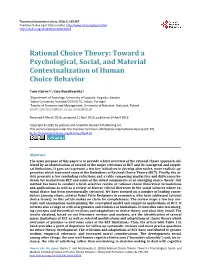 Rational Choice Theory: Toward a Psychological, Social, and Material Contextualization of Human Choice Behavior