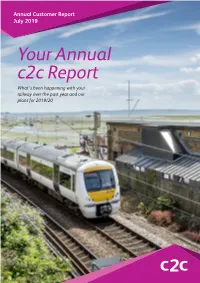 Your Annual C2c Report What’S Been Happening with Your Railway Over the Past Year and Our Plans for 2019/20 Contents a Message from Our Managing Director