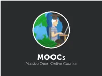 Massive Open Online Courses MOOC (Noun)