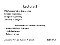 Lecture 1 Msc Transportation Engineering Railroad Engineering College of Engineering University of Babylon