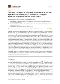 Catalytic Pyrolysis of Aliphatic Carboxylic Acids Into Symmetric Ketones Over Ceria-Based Catalysts: Kinetics, Isotope Eﬀect and Mechanism