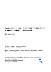 Development of a High Quality Resonant Coil for Low Frequency Wireless Power Transfer