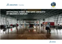 Optimizing Stand and Gate Capacity at Brussels Airport Optimizing Stand and Gate Capacity at Brussels Airport