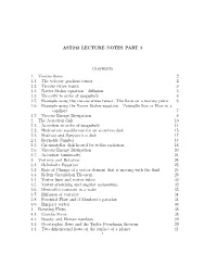 AST242 LECTURE NOTES PART 3 Contents 1. Viscous Flows 2 1.1. the Velocity Gradient Tensor 2 1.2. Viscous Stress Tensor 3 1.3. Na