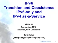 Ipv6 Transition and Coexistence Ipv6-Only and Ipv4 As-A-Service