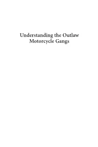 Understanding the Outlaw Motorcycle Gangs Bain Lauchs Omcg 00A Fmt Cx2 12/12/16 3:55 PM Page Ii Bain Lauchs Omcg 00A Fmt Cx2 12/12/16 3:55 PM Page Iii