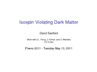 Isospin Violating Dark Matter