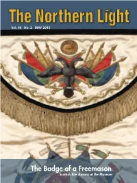 The Badge of a Freemason Scottish Rite Aprons at the Museum Volume 46, Number Two I N T H I S I S S U E