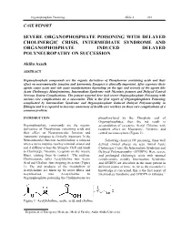 Severe Organophosphate Poisoning with Delayed Cholinergic Crisis, Intermediate Syndrome and Organophosphate Induced Delayed Polyneuropathy on Succession