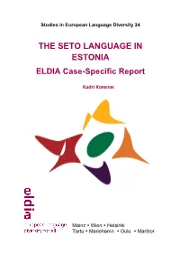 THE SETO LANGUAGE in ESTONIA ELDIA Case-Specific Report