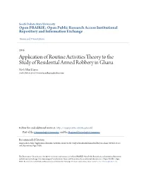Application of Routine Activities Theory to the Study of Residential Armed Robbery in Ghana Neeh Nhai Lhayea South Dakota State University, Niilhayea@Yahoo.Com