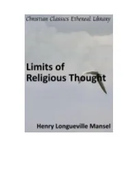 The Limits of Religious Thought Examined in Eight Lectures Delivered Before the University of Oxford, in the Year MDCCCLVIII., on the Bampton Founda- Tion