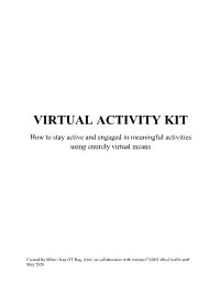 VIRTUAL ACTIVITY KIT How to Stay Active and Engaged in Meaningful Activities Using Entirely Virtual Means