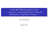 14.581 Lecture 9: Increasing Returns to Scale and Monopolistic Competition: Theory