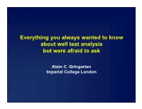 Everything You Always Wanted to Know About Well Test Analysis but Were Afraid to Ask