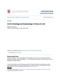 On the Advantage and Disadvantage of History for Life