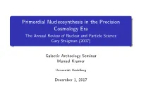 Primordial Nucleosynthesis in the Precision Cosmology Era the Annual Review of Nuclear and Particle Science Gary Steigman (2007)