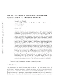 On the Breakdown of Space-Time Via Constraint Quantization of $ D\Geq2