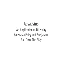 Assassins an Application to Direct by Anastasia Foley and Zoe Jasper Part Two: the Play