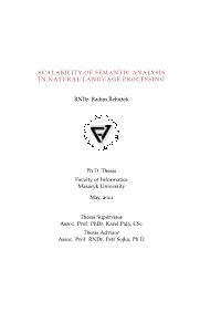 SCALABILITY of SEMANTIC ANALYSIS in NATURAL LANGUAGE PROCESSING Rndr. Radim ˇreh˚Urek Ph.D. Thesis Faculty of Informatics Masa
