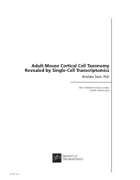 Adult Mouse Cortical Cell Taxonomy Revealed by Single-Cell Transcriptomics Bosiljka Tasic, Phd