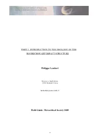 PART 1: INTRODUCTION to the GEOLOGY of the ROCHECHOUART IMPACT STRUCTURE Philippe Lambert Field Guide- Meteoritical Society 2009