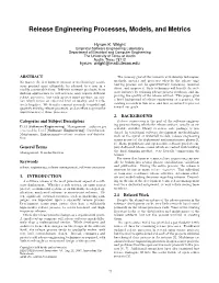 Release Engineering Processes, Models, and Metrics
