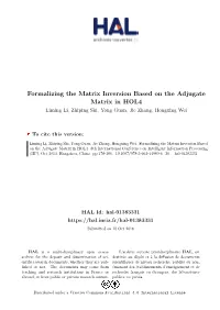 Formalizing the Matrix Inversion Based on the Adjugate Matrix in HOL4 Liming Li, Zhiping Shi, Yong Guan, Jie Zhang, Hongxing Wei