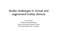 Audio Challenges in Virtual and Augmented Reality Devices