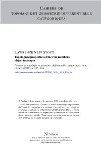Topological Properties of the Real Numbers Object in a Topos Cahiers De Topologie Et Géométrie Différentielle Catégoriques, Tome 17, No 3 (1976), P