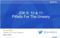 JDK 9, 10 & 11: Pitfalls for the Unwary