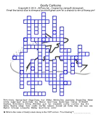 Goofy Cartoons Copyright © 2014 - Allears.Net - Created by Jamesd (Dzneynut) Email the Bonus Clue to Dzneynut.Puzzle@Gmail.Com for a Chance to Win a Disney Pin! 1