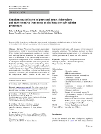 Simultaneous Isolation of Pure and Intact Chloroplasts and Mitochondria from Moss As the Basis for Sub-Cellular Proteomics