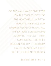 So the Wall Was Completed on the Twenty-Fifth of the Month Elul, in Fifty- Two Days
