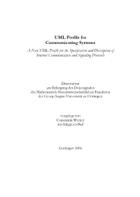 UML Profile for Communicating Systems a New UML Profile for the Specification and Description of Internet Communication and Signaling Protocols